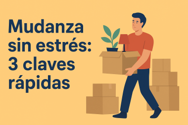 🚚 Mudanza sin estrés: 3 claves rápidas